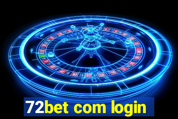 72bet com login